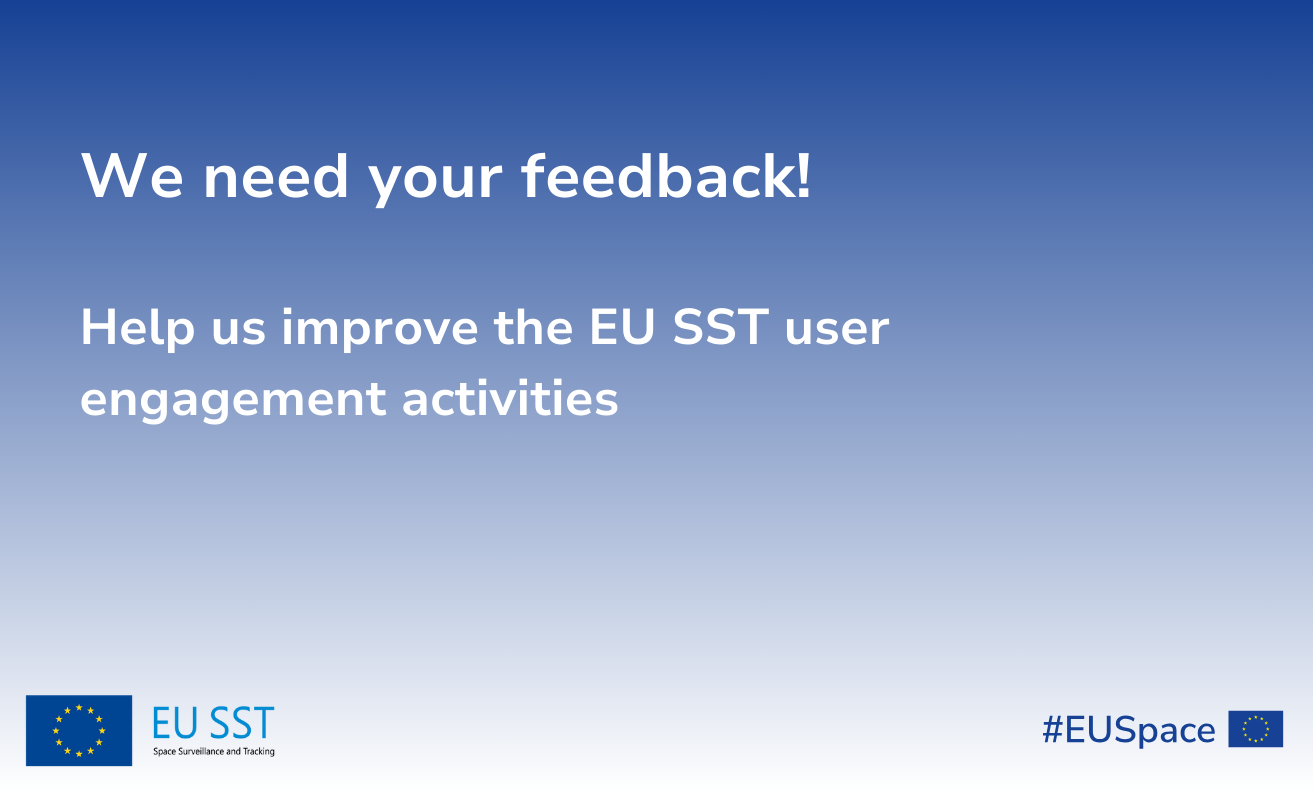 blue banner with white text: We need your feedback! Help us improve the EU SST User Engagement activities 