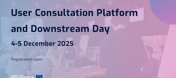 User Consultation Platform (UCP) and Space Downstream Day - Registration is now open for the two-day event taking place 4-5 December in Prague and online.